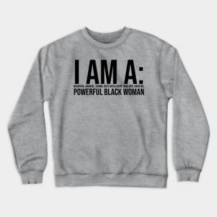 I am a powerful Black Woman, Black girl Magic, Black queen Crewneck Sweatshirt